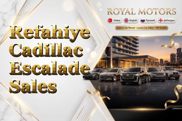 Refahiye Cadillac Escalade Sales