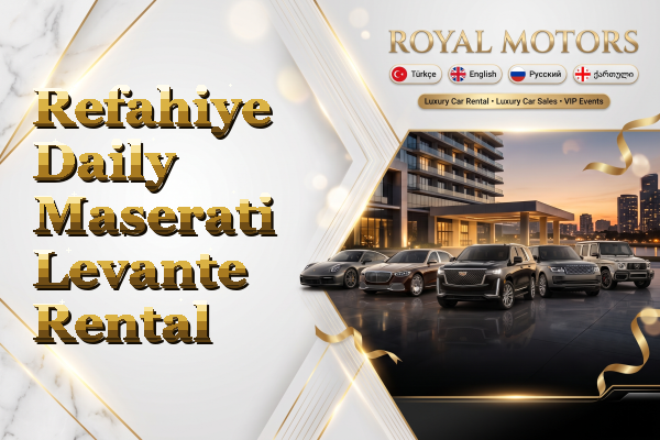 Refahiye Daily Maserati Levante Rental
