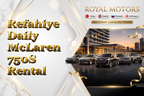 Refahiye Daily McLaren 750S Rental