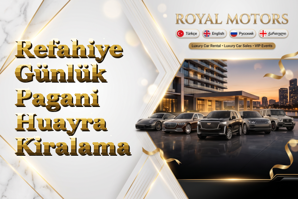 Refahiye Günlük Pagani Huayra Kiralama