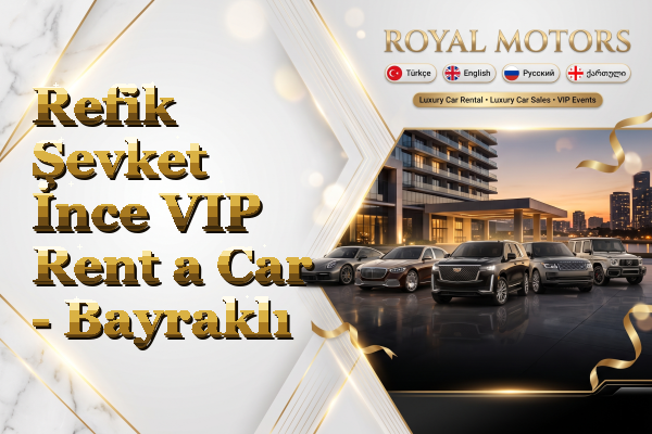 Refik Şevket İnce VIP Rent a Car - Bayraklı