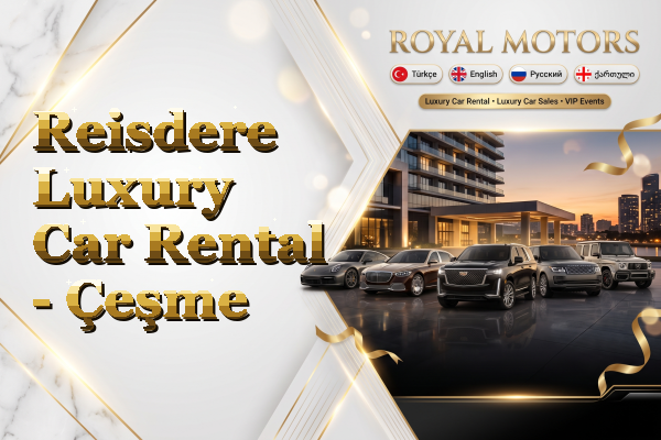 Reisdere Luxury Car Rental - Çeşme