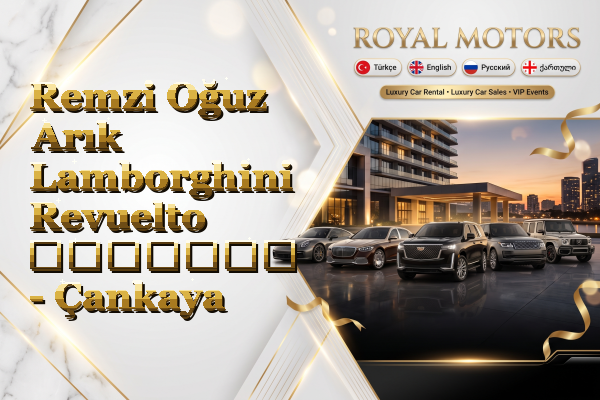 Remzi Oğuz Arık Lamborghini Revuelto გაყიდვა - Çankaya