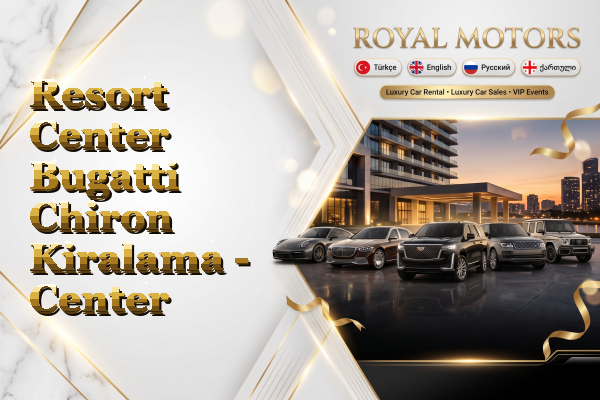 Resort Center Bugatti Chiron Kiralama - Center