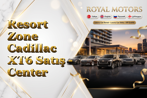 Resort Zone Cadillac XT6 Satış - Center
