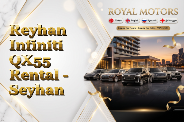 Reyhan Infiniti QX55 Rental - Seyhan