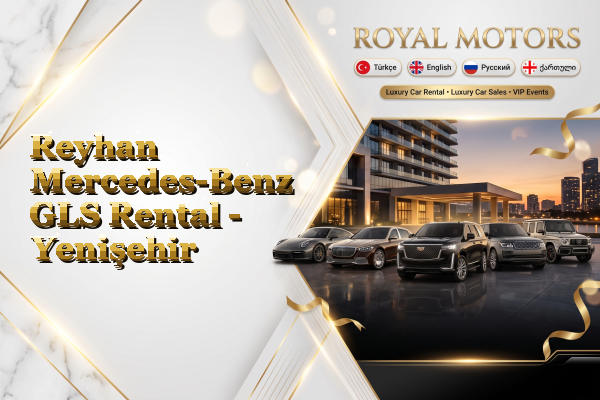 Reyhan Mercedes-Benz GLS Rental - Yenişehir