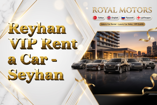 Reyhan VIP Rent a Car - Seyhan