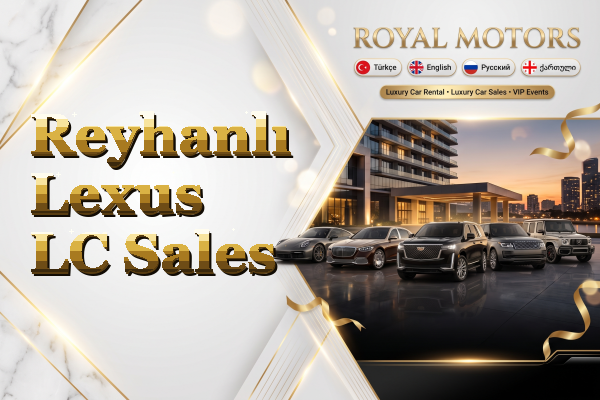 Reyhanlı Lexus LC Sales