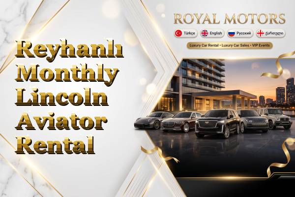 Reyhanlı Monthly Lincoln Aviator Rental