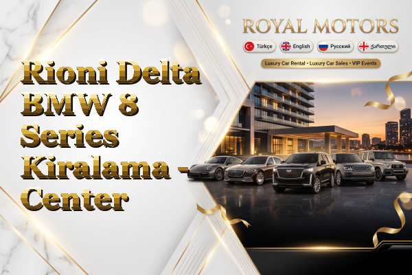 Rioni Delta BMW 8 Series Kiralama - Center