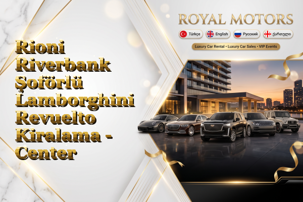 Rioni Riverbank Şoförlü Lamborghini Revuelto Kiralama - Center