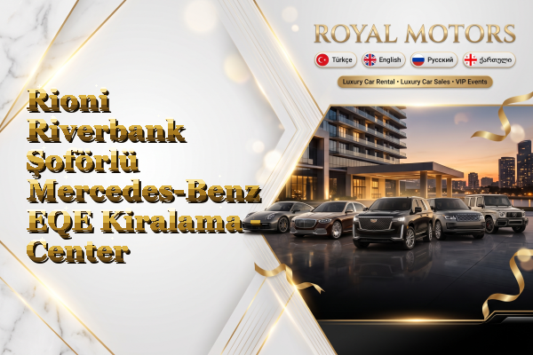 Rioni Riverbank Şoförlü Mercedes-Benz EQE Kiralama - Center