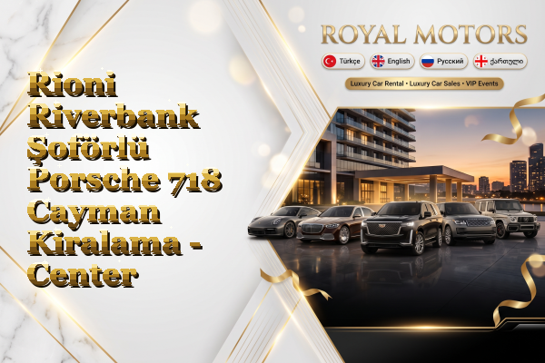 Rioni Riverbank Şoförlü Porsche 718 Cayman Kiralama - Center