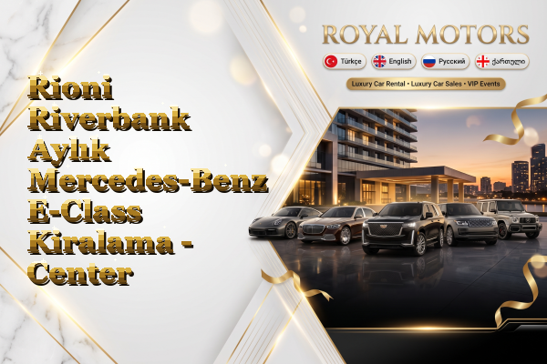 Rioni Riverbank Aylık Mercedes-Benz E-Class Kiralama - Center