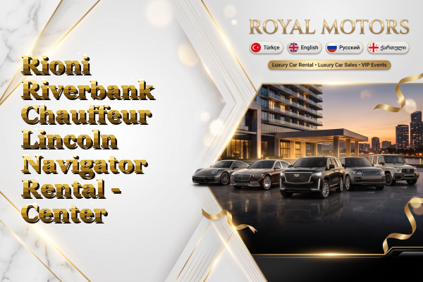 Rioni Riverbank Chauffeur Lincoln Navigator Rental - Center