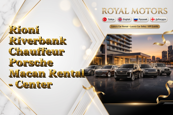 Rioni Riverbank Chauffeur Porsche Macan Rental - Center