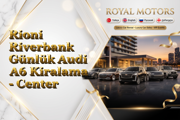 Rioni Riverbank Günlük Audi A6 Kiralama - Center