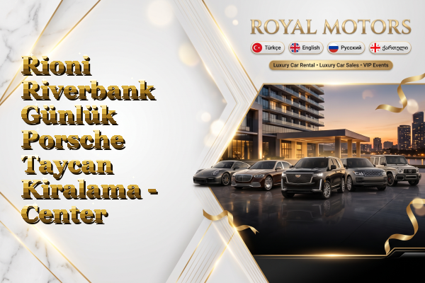 Rioni Riverbank Günlük Porsche Taycan Kiralama - Center