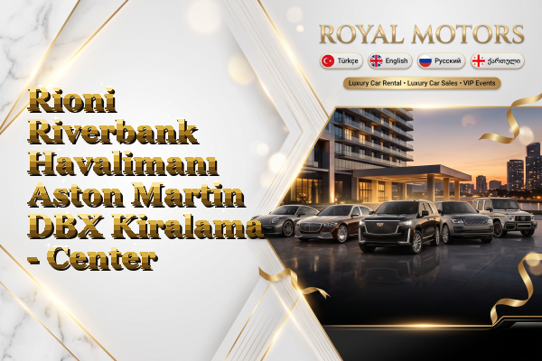 Rioni Riverbank Havalimanı Aston Martin DBX Kiralama - Center