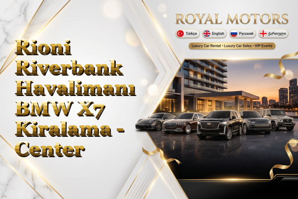 Rioni Riverbank Havalimanı BMW X7 Kiralama - Center