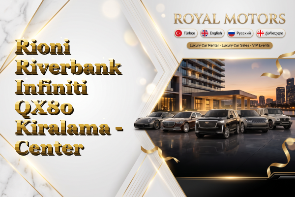 Rioni Riverbank Infiniti QX80 Kiralama - Center