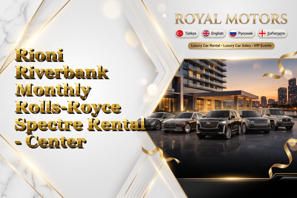 Rioni Riverbank Monthly Rolls-Royce Spectre Rental - Center