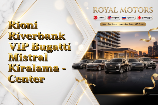 Rioni Riverbank VIP Bugatti Mistral Kiralama - Center