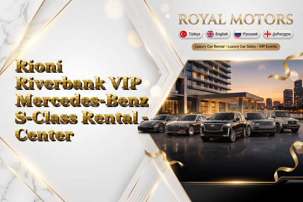 Rioni Riverbank VIP Mercedes-Benz S-Class Rental - Center