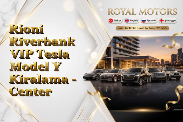Rioni Riverbank VIP Tesla Model Y Kiralama - Center