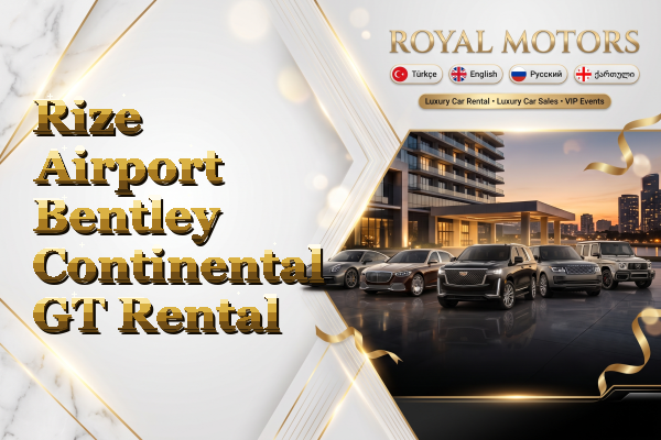 Rize Airport Bentley Continental GT Rental