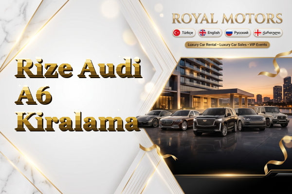 Rize Audi A6 Kiralama