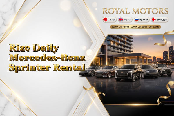 Rize Daily Mercedes-Benz Sprinter Rental