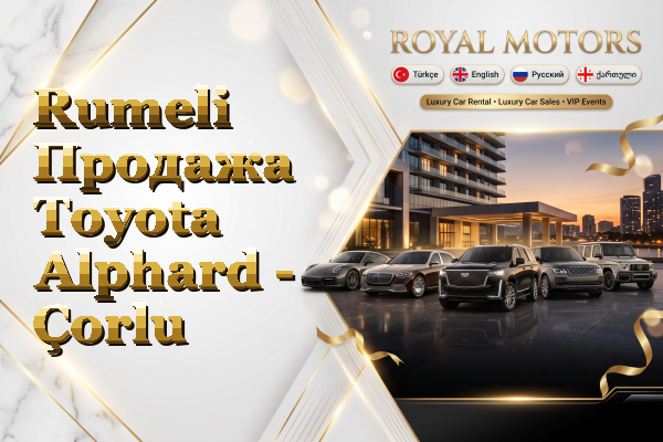 Rumeli Продажа Toyota Alphard - Çorlu