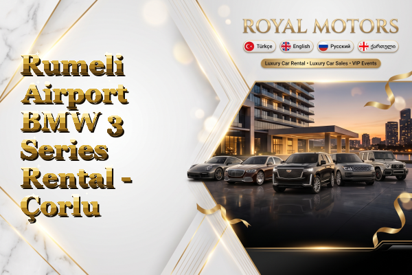 Rumeli Airport BMW 3 Series Rental - Çorlu