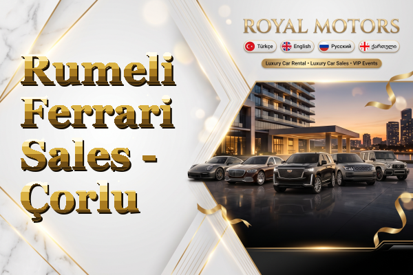 Rumeli Ferrari Sales - Çorlu