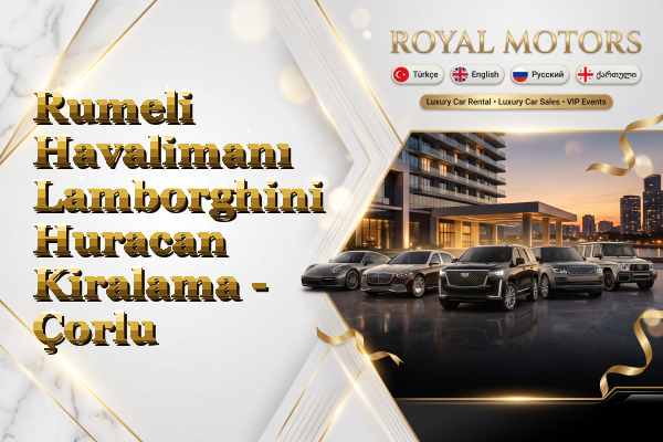 Rumeli Havalimanı Lamborghini Huracan Kiralama - Çorlu