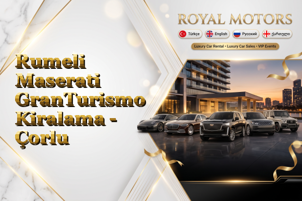 Rumeli Maserati GranTurismo Kiralama - Çorlu