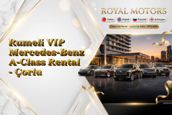 Rumeli VIP Mercedes-Benz A-Class Rental - Çorlu