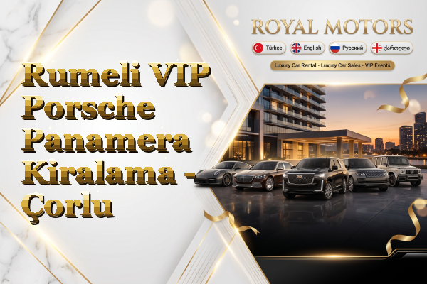 Rumeli VIP Porsche Panamera Kiralama - Çorlu