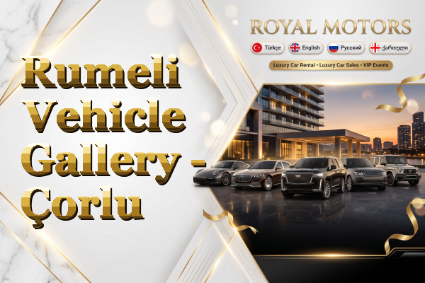 Rumeli Vehicle Gallery - Çorlu