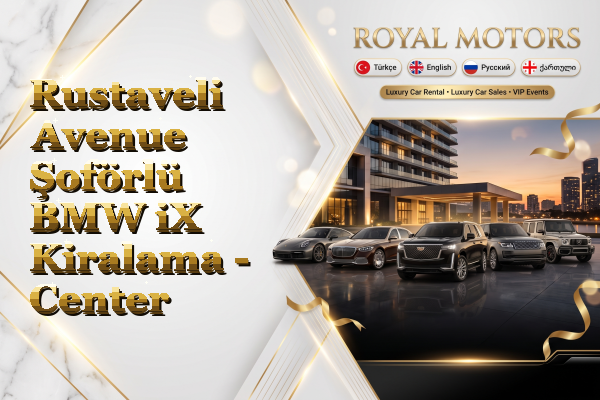 Rustaveli Avenue Şoförlü BMW iX Kiralama - Center