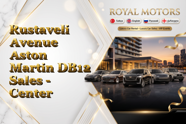 Rustaveli Avenue Aston Martin DB12 Sales - Center
