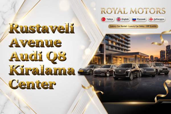 Rustaveli Avenue Audi Q8 Kiralama - Center