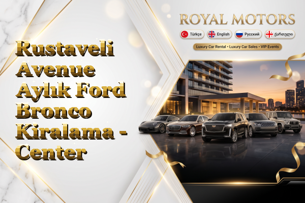 Rustaveli Avenue Aylık Ford Bronco Kiralama - Center
