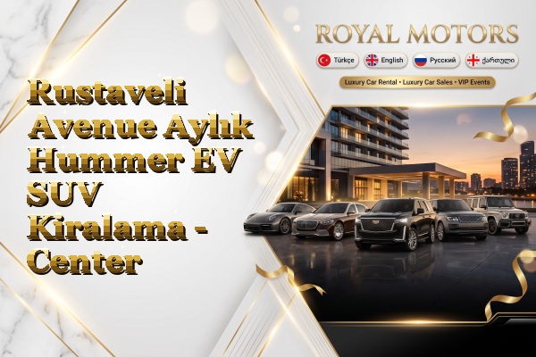 Rustaveli Avenue Aylık Hummer EV SUV Kiralama - Center