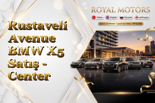 Rustaveli Avenue BMW X5 Satış - Center