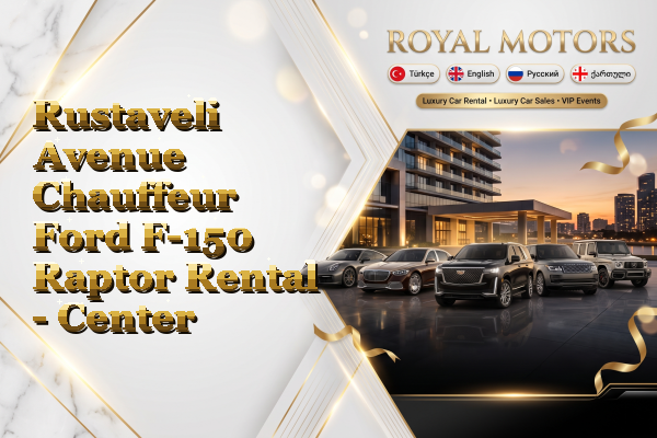Rustaveli Avenue Chauffeur Ford F-150 Raptor Rental - Center