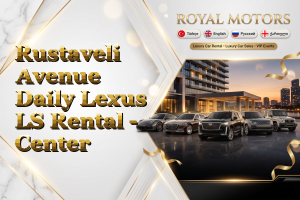 Rustaveli Avenue Daily Lexus LS Rental - Center