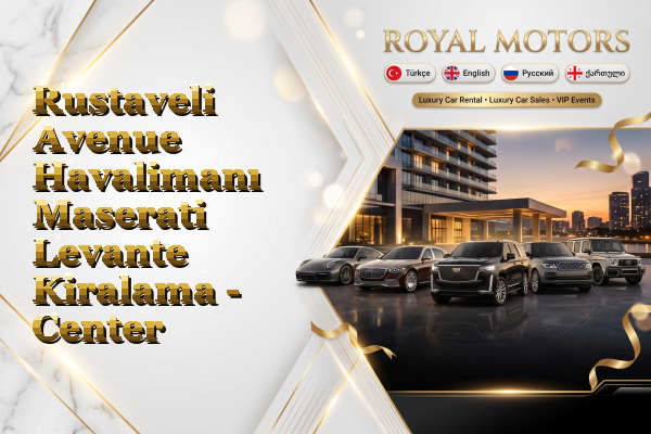 Rustaveli Avenue Havalimanı Maserati Levante Kiralama - Center